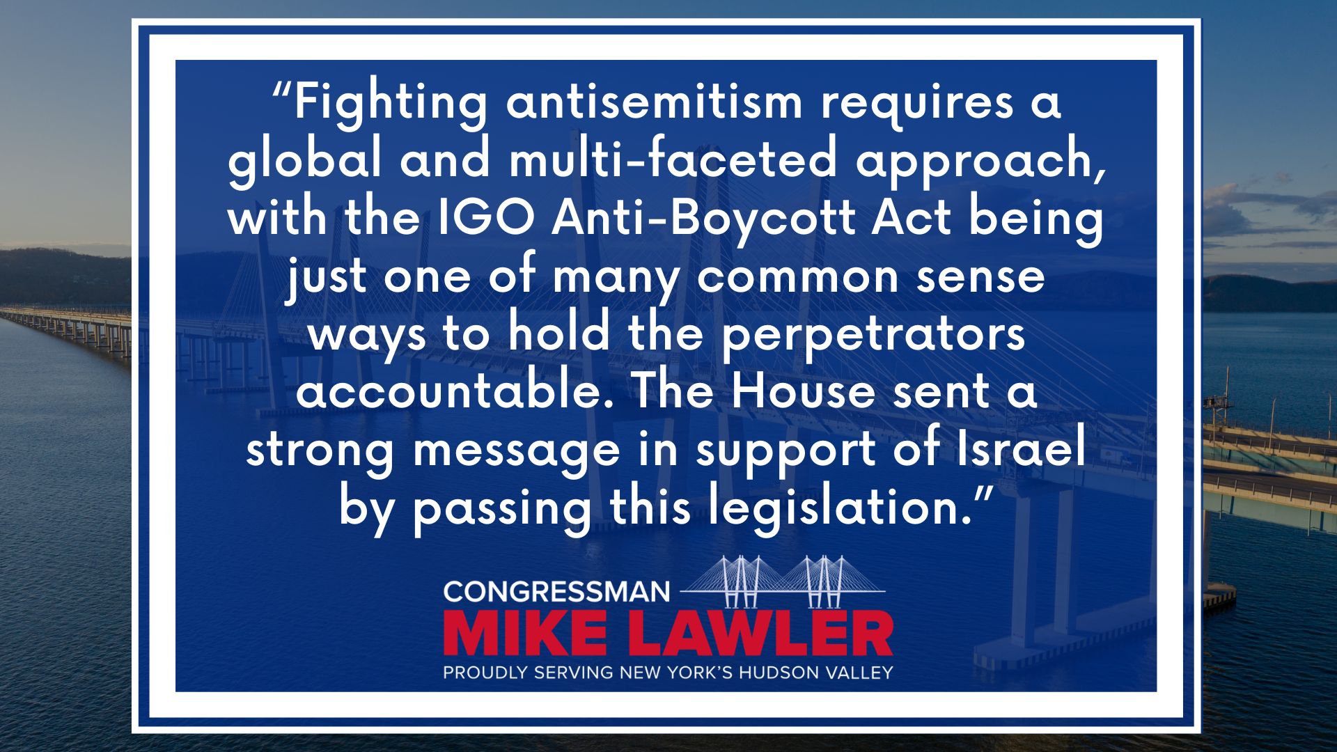 CONGRESSMAN LAWLER PRAISES PASSAGE OF IGO ANTI-BOYCOTT ACT ...